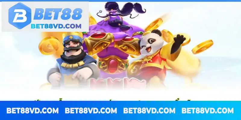 Hướng dẫn newbie cách chơi game nổ hũ BET88 Hướng dẫn newbie cách chơi game nổ hũ BET88