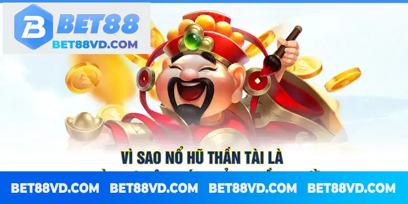 Vì sao Nổ Hũ Thần Tài là trò chơi yêu thích của nhiều người Vì sao Nổ Hũ Thần Tài là trò chơi yêu thích của nhiều người